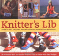 Knitter's Lib: Learn to Knit, Crochet, and Free Yourself from Pattern Dependency | by Lena Maikon