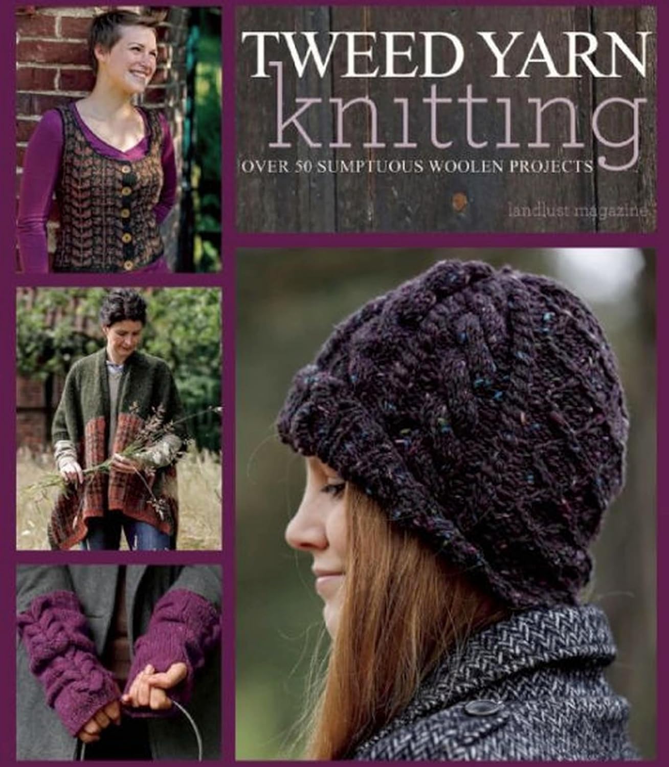 Tweed Yarn Knitting: Over 50 Sumptuous Woolen Projects | by Landlust Magazine