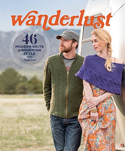 Wanderlust: 46 Modern Knits for Bohemian Style | by Tanis Gray